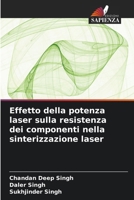 Effetto della potenza laser sulla resistenza dei componenti nella sinterizzazione laser (Italian Edition) 6206960269 Book Cover