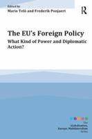 The EU's Foreign Policy: What Kind of Power and Diplomatic Action? 1409464520 Book Cover