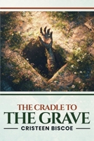 The Cradle To The Grave B0FRYMHJCS Book Cover