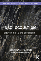 Nazi Occultism: Between the SS and Esotericism 1032234733 Book Cover