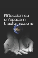 Riflessioni su un'epoca in trasformazione (Italian Edition) B0CK3MXRF7 Book Cover