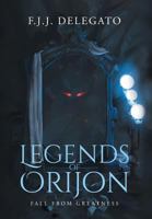 Legends of Orijon: Fall From Greatness 1684097363 Book Cover