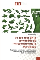 Ce que nous dit la phylogénie de l'herpétofaune de la Martinique 6138459679 Book Cover