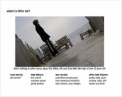 What's in It for Me? Teens Talking to Other Teens About the Bible, Life and God with the Help of One 30 Year Old 1411656792 Book Cover