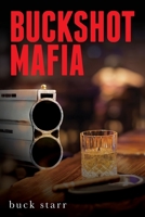 Buckshot Mafia 1649909756 Book Cover