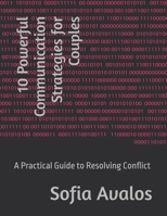 10 Powerful Communication Strategies for Couples: A Practical Guide to Resolving Conflict B0H4DD88MZ Book Cover