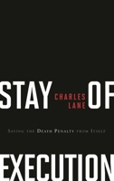 Stay of Execution: Saving the Death Penalty from Itself 1442203781 Book Cover