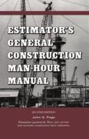 Estimator's General Construction Manhour Manual, Second Edition (Estimator's Man-Hour Library) 0872013200 Book Cover