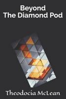 Beyond the Diamond Pod 1728620651 Book Cover