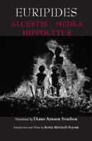 Euripides Alcestis, Medea, Hippolytus 0872208222 Book Cover