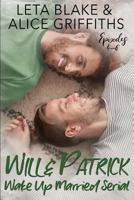 Will & Patrick Wake Up Married serial, Episodes 4 - 6: Fight Their Feelings / Meet the Mob / Happy Ending 162622756X Book Cover