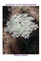 Setenta y un años justos: LXXI ANNI IVSTI (Spanish Edition) B0FLNN3FGK Book Cover