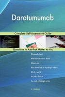 Daratumumab; Complete Self-Assessment Guide 1984021168 Book Cover