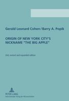 Origin of New York City's Nickname the Big Apple: Second Revised and Expanded Edition 3631437870 Book Cover