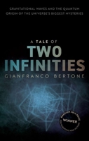 A Tale of Two Infinities: Gravitational Waves and the Quantum Origin of the Universe's Biggest Mysteries 0192898159 Book Cover