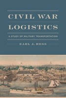 Civil War Logistics: A Study of Military Transportation 0807188042 Book Cover