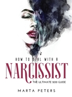 How to Deal with a Narcissist: The Ultimate 2021 Guide null Book Cover