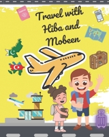 Travel with Hiba and Mobeen: Islamic Coloring Book for Kids B0BTKXT4W6 Book Cover