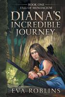 Diana's Incredible Journey Book One Fall of Mendacium 098618618X Book Cover