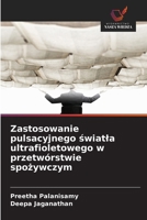Zastosowanie pulsacyjnego światla ultrafioletowego w przetwórstwie spożywczym 6209635164 Book Cover