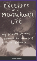 Excerpts of a Mental Illness Life 1716159202 Book Cover