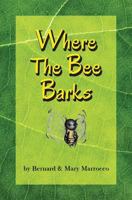 Where The Bee Barks 0991759931 Book Cover