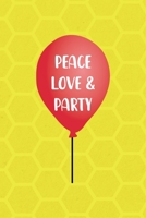 Peace Love & Party: Notebook Journal Composition Blank Lined Diary Notepad 120 Pages Paperback Yellow Hive Balloon 1712307762 Book Cover