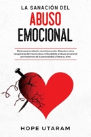 La Sanaci?n Del Abuso Emocional : Reconozca la Relaci?n Narcisista Oculta. Descubra C?mo Recuperarse Del Trauma de Su Ni?ez Debido Al Abuso Emocional Por Trastornos de la Personalidad y Libere Su Alma 1953926053 Book Cover