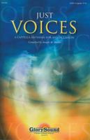 Just Voices: A Capella Anthems for Any Occasion 1592351735 Book Cover