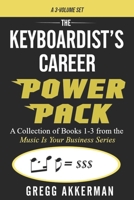The Keyboardist's Career Power Pack: A Collection of Books 1-3 from the "Music Is Your Business" Series B08QGN9LGS Book Cover