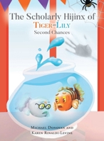 The Scholarly Hijinx of Tiger and Lily: Second Chances B0FNPM2F33 Book Cover