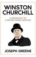 Winston Churchill: A Biography of a British Prime Minister 1959018663 Book Cover