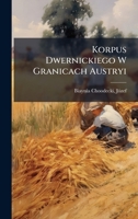 Korpus Dwernickiego W Granicach Austryi (Polish Edition) 1024391787 Book Cover