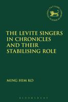 The Levite Singers in Chronicles and Their Stabilising Role 0567686922 Book Cover