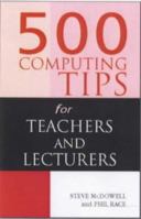 500 Computing Tips for Teachers and Lecturers (500 Tips Series) 0749431504 Book Cover