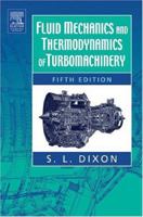 Fluid Mechanics and Thermodynamics of Turbomachinery, Fifth Edition 0080227228 Book Cover