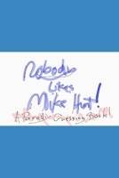 Nobody likes Mike Hunt: A parody guessing book B08ZB6S9HY Book Cover