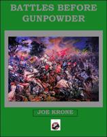 Battles Before Gunpowder 0990364925 Book Cover
