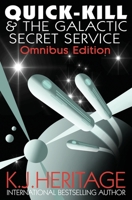 Quick-Kill & The Galactic Secret Sevice: Omnibus Edition 1792870671 Book Cover
