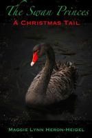 The Swan Princes: A Christmas Tail: A Retelling of the Classic Swan Lake Story 1790932785 Book Cover