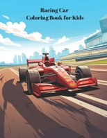 Racing Car Coloring Book for Kids: 40 Pages Coloring Books Activities B0CGKNMX9K Book Cover