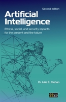 Artificial Intelligence - Ethical, social, and security impacts for the present and the future, Second edition 1787785122 Book Cover