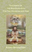 Teachings from the Bhagavad Gita for the Householder Yogi 1931833656 Book Cover