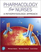 Pharmacology for Nurses: A Pathophysiological Approach (2nd Edition) 013425516X Book Cover