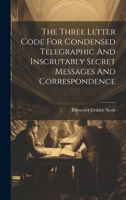 The Three Letter Code For Condensed Telegraphic And Inscrutably Secret Messages And Correspondence 1019719230 Book Cover