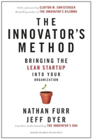 The Innovator's Method: Bringing the Lean Start-up into Your Organization 1625271468 Book Cover
