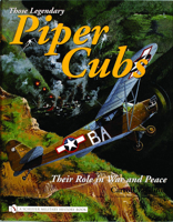 Those Legendary Piper Cubs: Their Role In War And Peace (Schiffer Military History Book) 0764321595 Book Cover