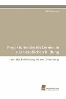 Projektorientiertes Lernen in Der Beruflichen Bildung 3838120205 Book Cover