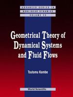 Geometrical Theory of Dynamical Systems and Fluid Flows 9812388060 Book Cover
