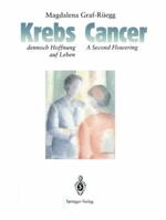 Krebs, Dennoch Hoffnung Auf Leben, Cancer, a Second Flowering 3540507345 Book Cover